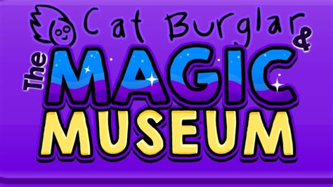 An Unlikely Duo: The Cat Burglar and the Curator's Daughter in the Magic Museum